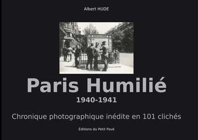 Image de Paris Humilié - 1940-1941 -