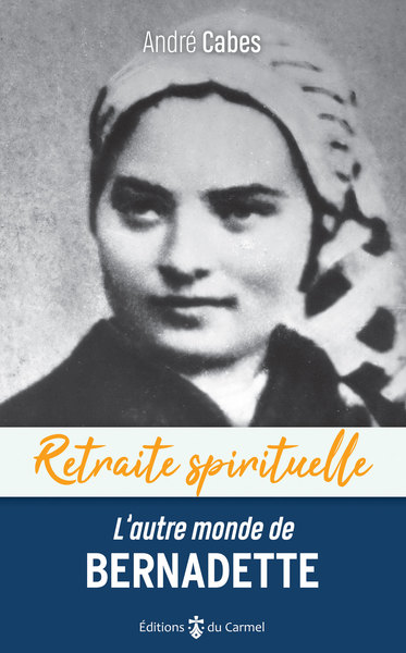 Picture of Retraite spirituelle - L’autre monde de Bernadette