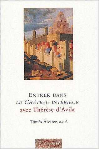 Picture of Entrer dans Le Château intérieur avec Thérèse d'Avila