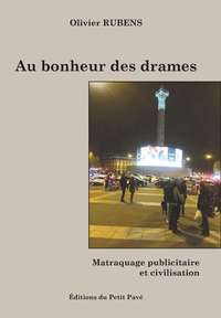 Image de Au bonheur des drames - Matraquage publicitaire et civilisation