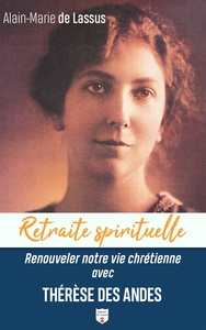 Image de Renouveler notre vie chrétienne avec Thérèse des Andes