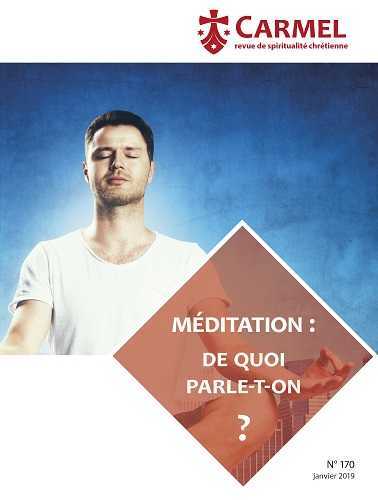 Image de Revue Carmel - Méditation : de quoi parle-t-on ?