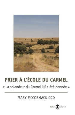 Picture of Prier à l'école du Carmel « La splendeur du Carmel lui a été donnée