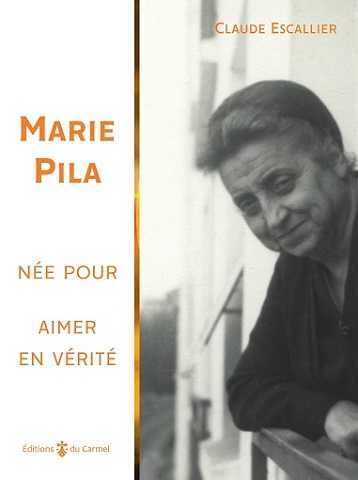 Picture of Marie Pila, née pour aimer en vérité