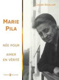 Picture of Marie Pila, née pour aimer en vérité