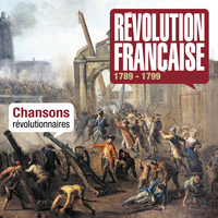 Image de REVOLUTION FRANCAISE CHANSONS REVOLUTIONNAIRES