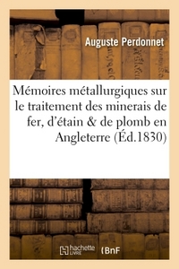Image de Mémoires métallurgiques sur le traitement des minerais de fer, d'étain et de plomb