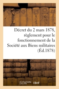 Picture of Décret du 2 mars 1878, portant règlement pour le fonctionnement de la Société aux Biens militaires
