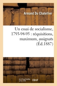 Image de Un essai de socialisme, 1793-94-95 : réquisitions, maximum, assignats