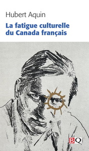 Image de LA FATIGUE CULTURELLE DU CANADA FRANCAIS