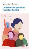 Picture of LE FEMINISME QUEBECOIS RACONTE A CAMILLE