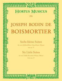 Picture of JOSEPH BODIN DE BOISMORTIER : SIX PETITES SUITES - SECHS KLEINE SUITEN - SIX LITTLE SUITES OP. 27