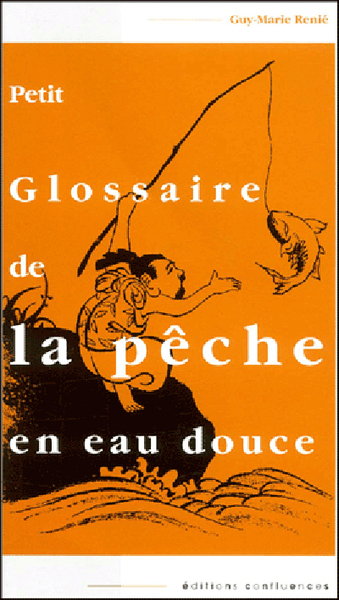 Picture of Petit glossaire de la pêche en eau douce