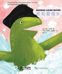 Image de CHINESE READING FOR YOUNG WORLD CITIZENS— GO GREEN: MAOMAO LOVES WATER