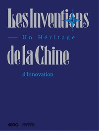 Image de Inventions de Chine : Un héritage d'innovations