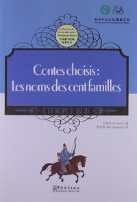 Image de CONTES CHOISIS: LES NOMS DES CENT FAMILLES (BILINGUE CHINOIS-FRANCAIS)