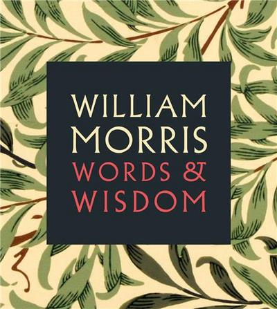Picture of William Morris Words & Wisdom /anglais