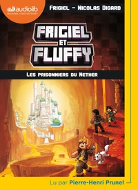 Image de Frigiel et Fluffy 2 - Les Prisonniers du Nether