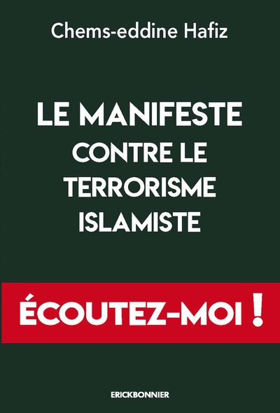 Image de Le manifeste contre le terrorisme islamiste :écoutez-moi !