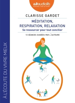Image de Méditation, respiration, relaxation - Se ressourcer pour tout concilier