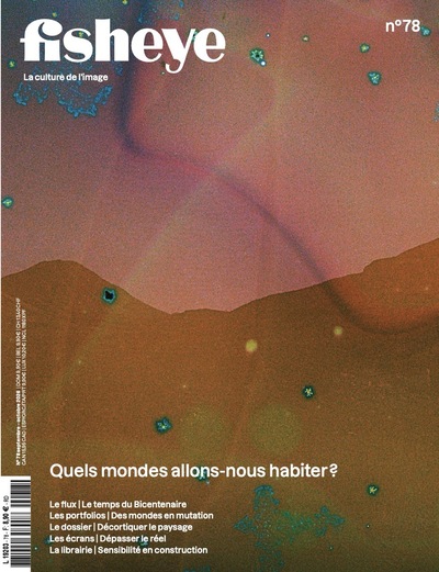 Image de Fisheye Magazine N°78 : Quels mondes allons-nous habiter ?