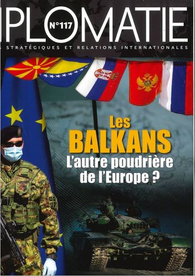 Picture of Diplomatie n°117 : Les Balkans : l'autre poudrière de l'Europe ? Oct 2022
