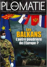 Picture of Diplomatie n°117 : Les Balkans : l'autre poudrière de l'Europe ? Oct 2022