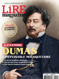 Picture of Lire Magazine - Les classiques N°15 : Alexandre Dumas, l'inépuisable mousquetaire