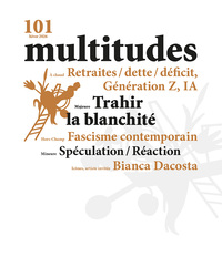 Picture of Multitudes N°101 : Trahir la blanchité - Hiver 2026