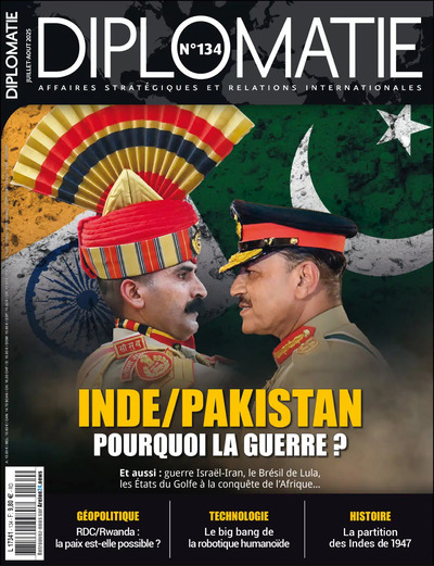 Picture of Diplomatie n°134 : Inde/Pakistan : pourquoi la guerre - Juillet/Août 2025