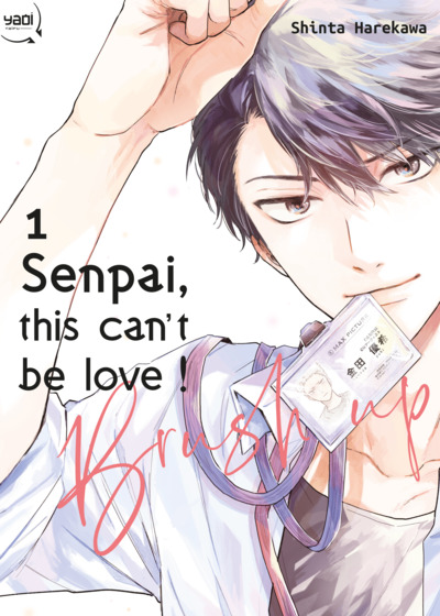 Senpai,this can't be love ! Brush up Tome 01 (9782375065778-front-cover)