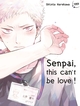 Senpai, this can't be love ! (9782375064887-front-cover)