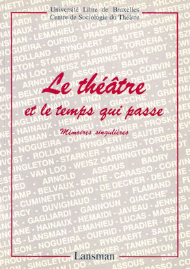 LE THEATRE ET LE TEMPS QUI PASSE (9782872820993-front-cover)