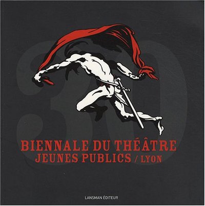 Biennale du théâtre jeunes publics, Lyon - 30 ans (9782872826247-front-cover)