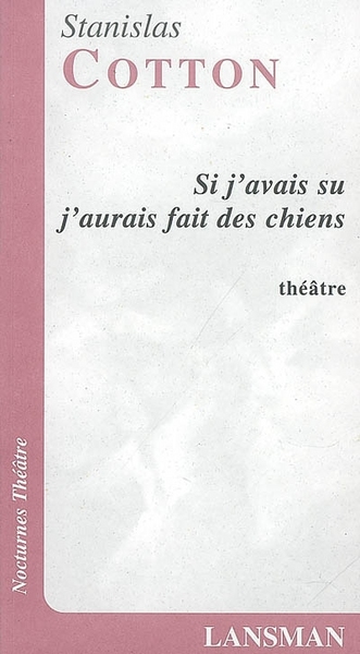 SI J'AVAIS SU J'AURAIS FAIT CHIENS (9782872825011-front-cover)