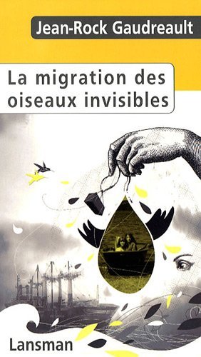LA MIGRATION DES OISEAUX INVISIBLES (9782872826780-front-cover)