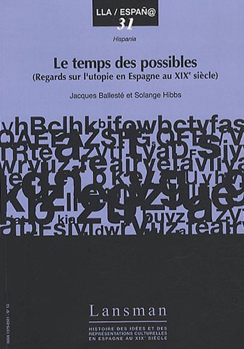 LE TEMPS DES POSSIBLES. REGARDS SUR L'UTOPIE EN ESPAGNE AU XIXEme SIECLE (9782872827091-front-cover)