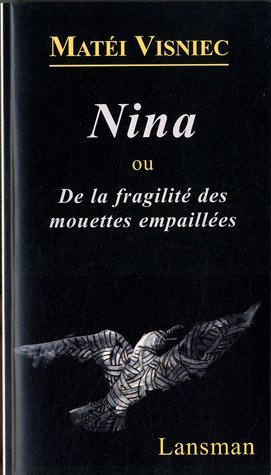 NINA OU DE LA FRAGILITE DES MOUETTES EMPAILLES (9782872828371-front-cover)