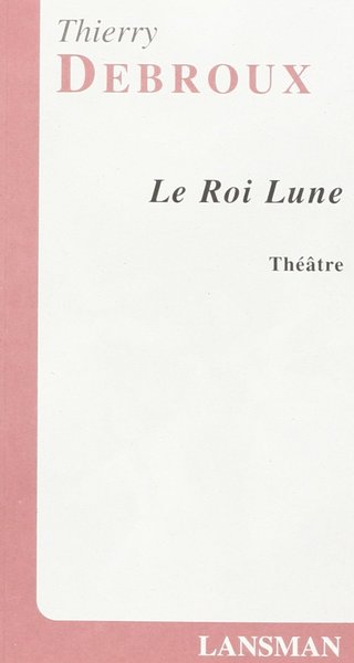 LE ROI LUNE (9782872824885-front-cover)