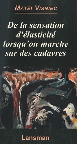 DE LA SENSATION D'ELASTICITE LORSQU'ON MARCHE SUR DES CADAVRES (9782872827367-front-cover)