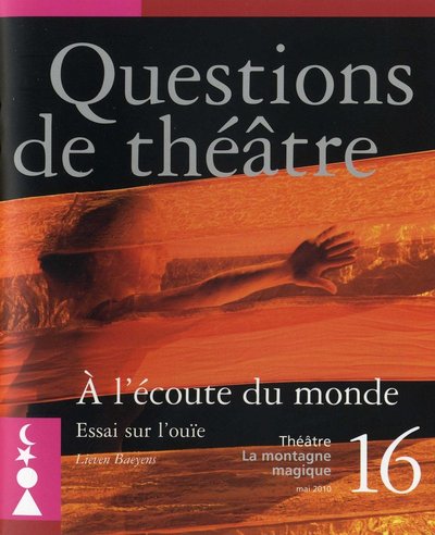 QUESTIONS DE THEATRE N 16 : A L'ECOUTE DU MONDE (9782872827671-front-cover)