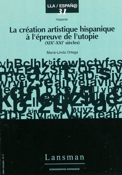 LA CREATION ARTISTIQUE HISPANIQUE A L'EPREUVE DE L'UTOPIE (9782872826773-front-cover)