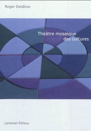 THEATRE MOSAIQUE DES CULTURES (9782872828982-front-cover)