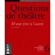 QUESTIONS DE THEATRE N 6 : D'UNE RIVE A L'AUTRE (9782872822720-front-cover)