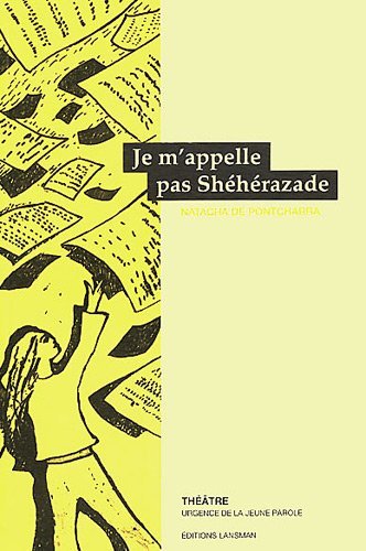 Je m'appelle pas Shéhérazade - théâtre (9782872824489-front-cover)