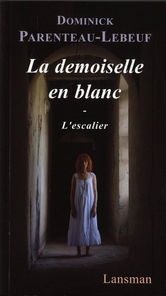 LA DEMOISELLE EN BLANC / L'ESCALIER (9782872828517-front-cover)