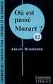 OU EST PASSE MOZART ? (9782872826377-front-cover)