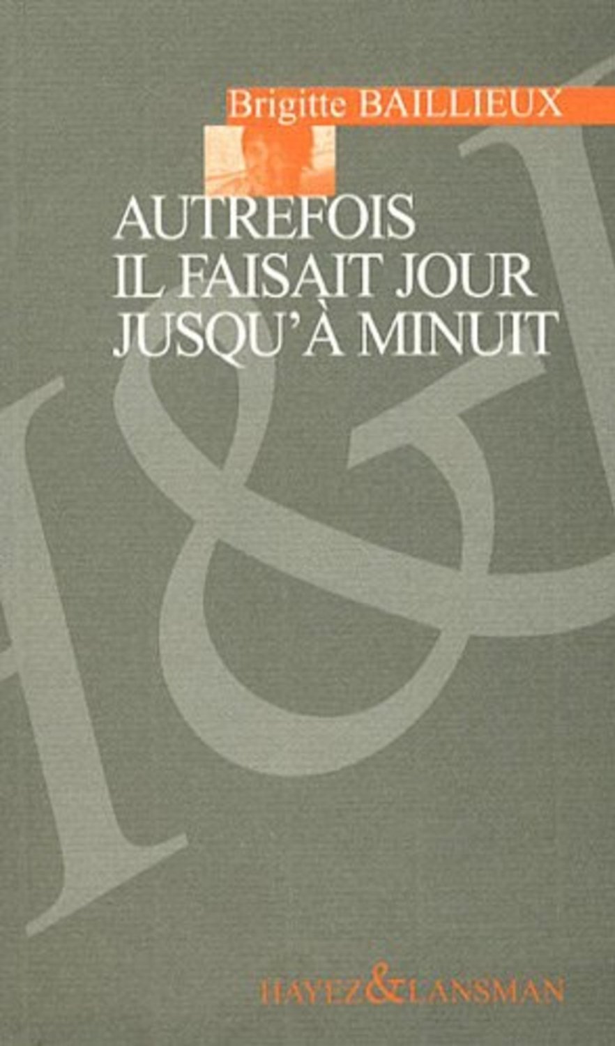 AUTREFOIS IL FAISAIT JOUR A MINUIT (9782872828685-front-cover)