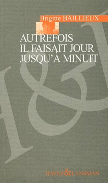 AUTREFOIS IL FAISAIT JOUR A MINUIT (9782872828685-front-cover)
