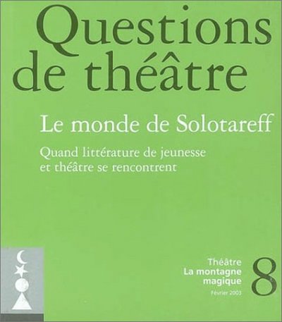 QUESTIONS DE THEATRE N 8 : MONDE DE SOLOTAREFF (9782872823895-front-cover)